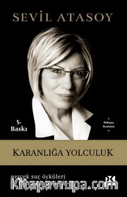 Karanlığa Yolculuk <br /> Gerçek Suç Öyküleri ve Başka Karanlık İşler