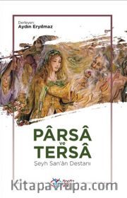 Parsa ve Tersa <br /> Şeyh San’an Destanı