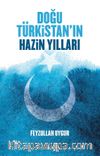 Doğu Türkistan'ın Hazin Yılları