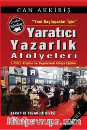 Yeni Başlayanlar İçin Yaratıcı Yazarlık Atölyeleri Cilt:1