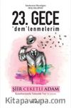 23. Gece 'Dem' lenmelerim