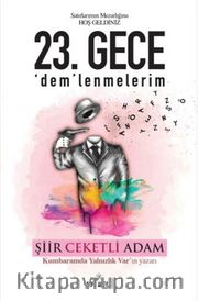 23. Gece 'Dem' lenmelerim