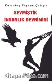 Sevmiştik İnsanlık Devrimini