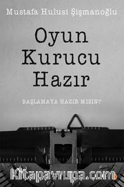 Oyun Kurucu Hazır <br /> Başlamaya Hazır Mısın?