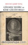 Gülmek Nedir? ve Kime Gülüyoruz? 