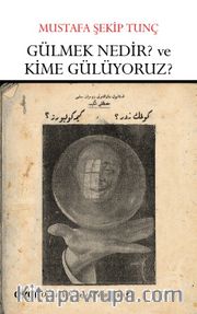 Gülmek Nedir? ve Kime Gülüyoruz? 