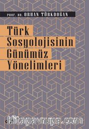 Türk Sosyolojisinin Günümüz Yönelimleri