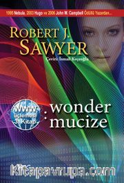 Www: Wonder / Mucize (Www Üçlemesi 3. Kitap)