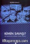 Kimin Savaşı? / Ortadoğu'da Savaşın Perde Arkası
