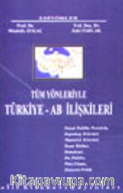 Tüm Yönleriyle Türkiye-AB İlişkileri