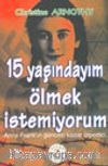 15 Yaşındayım Ölmek İstemiyorum