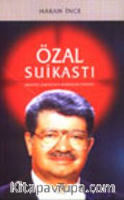Özal Suikastı Hedefini Bulamayan Kurşunun Hikayesi