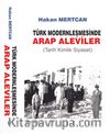 Türk Modernleşmesinde Arap Aleviler (Tarih Kimlik Siyaset)
