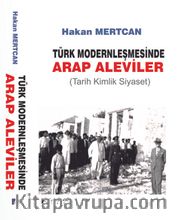 Türk Modernleşmesinde Arap Aleviler (Tarih Kimlik Siyaset)
