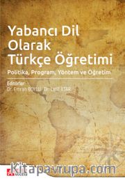 Yabancı Dil Olarak Türkçe Öğretimi <br /> Politika, Program, Yöntem ve Öğretim