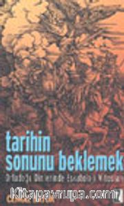 Tarihin Sonunu Beklemek