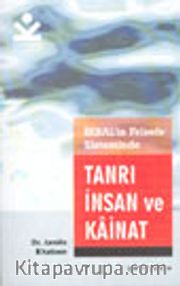 Muhammed İkbal'in FelsefesindeTanrı İnsan ve Kainat