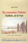 Bir Zamanlar Türkiye/ Turkey, As İt Was