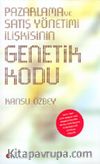 Pazarlama ve Satış Yönetimi İlişkisinin Genetik Kodu
