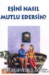 Eşini Nasıl Mutlu Edersin?