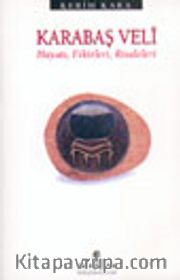 Karabaş Veli Hayatı, Fikirleri, Risaleleri