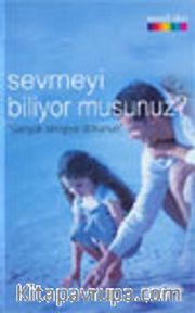 Sevmeyi Biliyor musunuz?