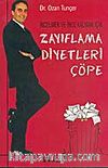 İncelmek Ve İnce Kalmak İçin Zayıflama Diyetleri Çöpe