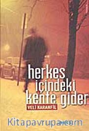 Herkes İçindeki Kente Gider