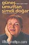 Türkan Saylan Kitabı / Güneş Umuttan Şimdi Doğar