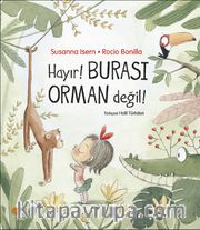 Hayır! Burası Orman Değil!