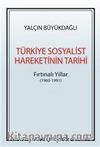 Türkiye Sosyalist Hareketinin Tarihi & Fırtınalı Yıllar (1960-1991)