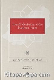 Hanefi Mezhebine Göre İbadetler Fıkhı 