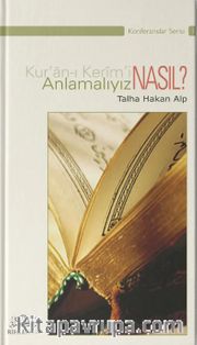 Kur'an'ı Kerim'i Nasıl Anlamalıyız?