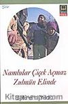 Namlular Çiçek Açmaz Zulmün Elinde