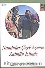 Namlular Çiçek Açmaz Zulmün Elinde