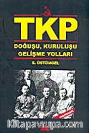 TKP Doğuşu, Kuruluşu Gelişme Yolları