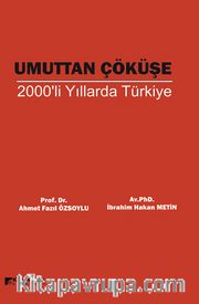 Umuttan Çöküşe 2000'li Yıllarda Türkiye