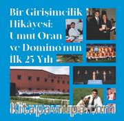 Bir Girişimcilik Hikayesi <br /> Umut Oran ve Domino’nun İlk 25 Yılı