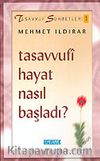 Tasavvufi Hayat Nasıl Başladı? : Tasavvuf Sohbetleri 1