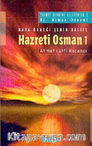 Hz. Osman 1: Haya Örneği Şehid Halife