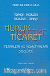 Hukuk İşletme Ticaret:Terimleri ve Kısaltmaları Sözlüğü