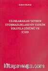 Uluslararası Yatırım Uyuşmazlıklarının Tahkim Yoluyla Çözümü ve ICSID: Yargılama Yetkisi