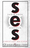 Ses & Sağır Eden Sessizlik
