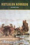 Mutluluk Korkusu
