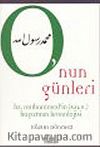 O'nun Günleri : Hz. Muhammed' in s.a.v. Hayatının Kronolojisi