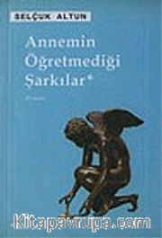 Annemin Öğretmediği Şarkılar