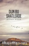 Dün Bu Saatlerde