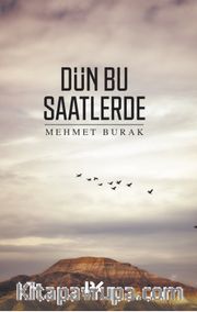 Dün Bu Saatlerde