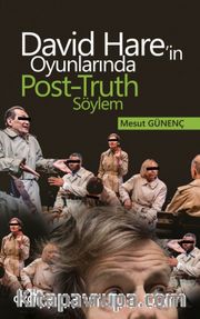 David Hare’in Oyunlarında Post-Truth Söylem
