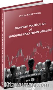 Ekonomik Politikalar ve Endüstri İlişkilerinin Geleceği